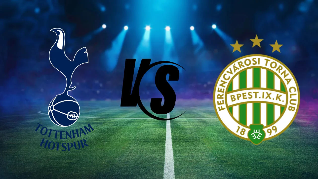 Ferencvaros vs. Tottenham Hotspur