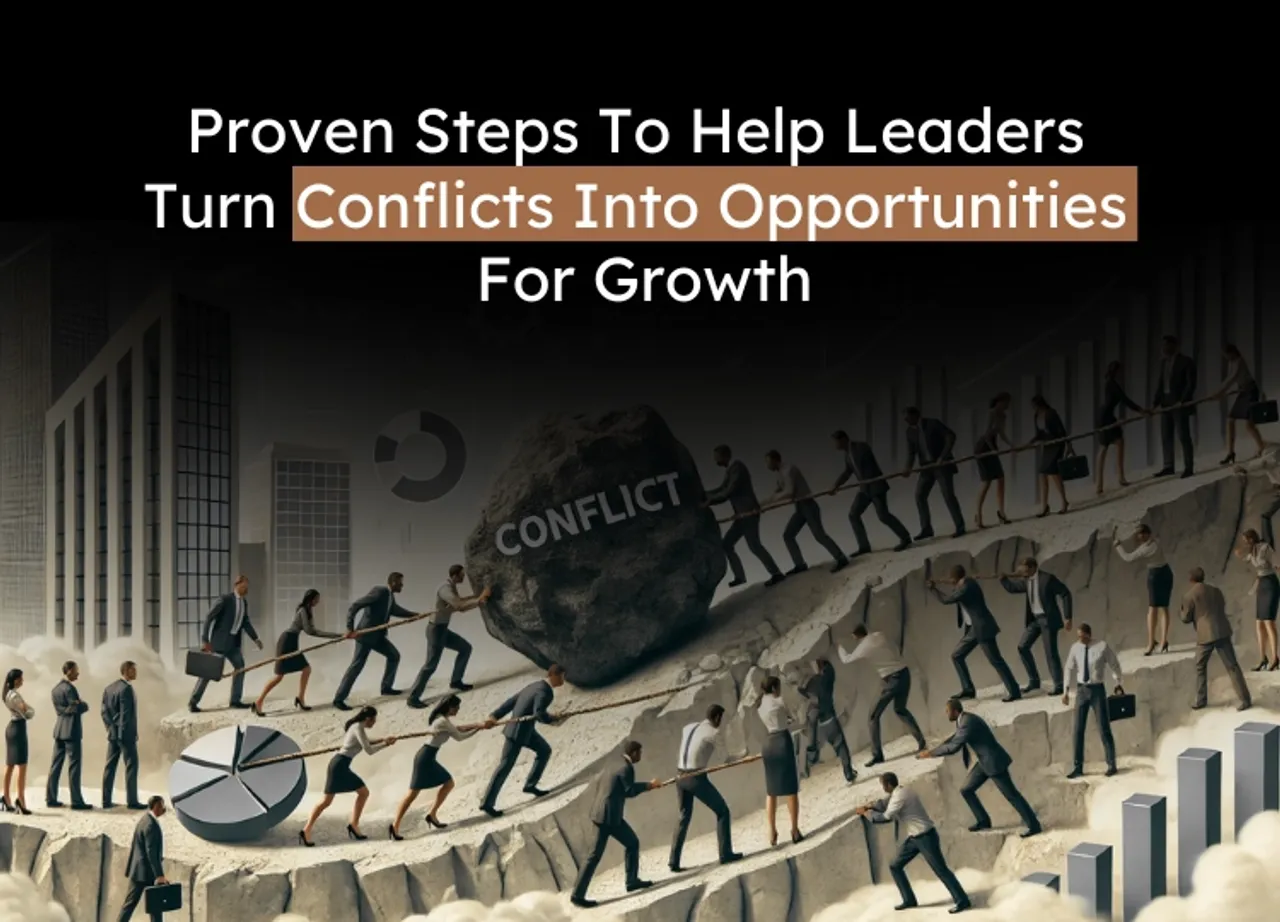 7 Proven Steps Every Leader Should Take To Manage Conflict Effectively