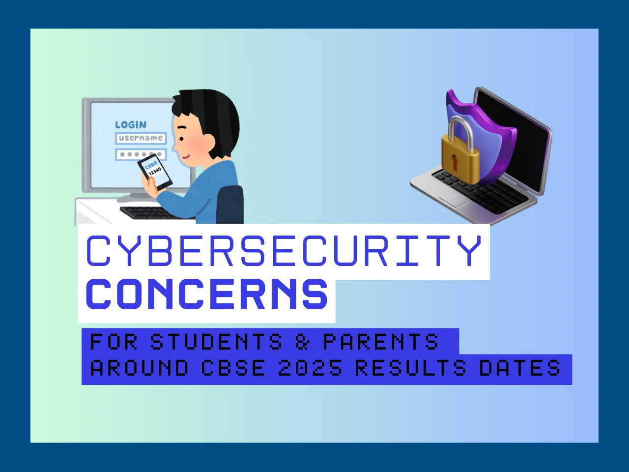 Cybersecurity Concerns on CBSE Results  2025