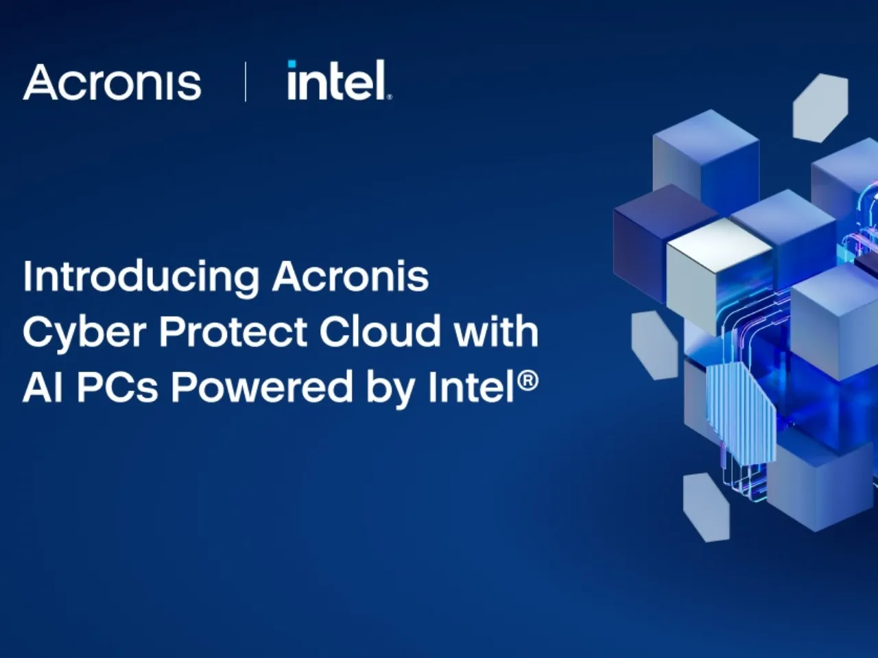 Acronis, Intel Enhance Cybersecurity Efficiency on AI PCs