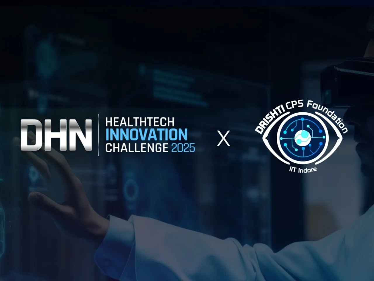 DHN X Drishti CPS Foundation, IIT Indore