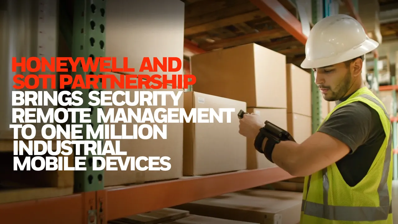 HONEYWELL AND SOTI PARTNERSHIP