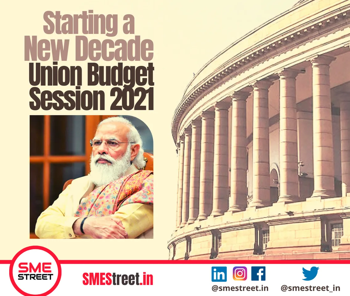 SMEStreet, Narendra Modi, Indian Parliament, Budget Session 2021, Budget 2021