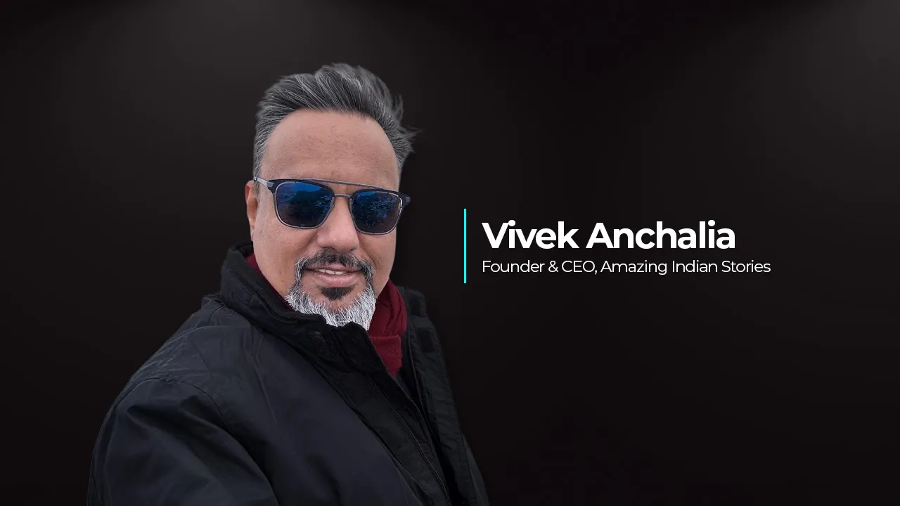  Amazing Indian Stories’ Vivek Anchalia