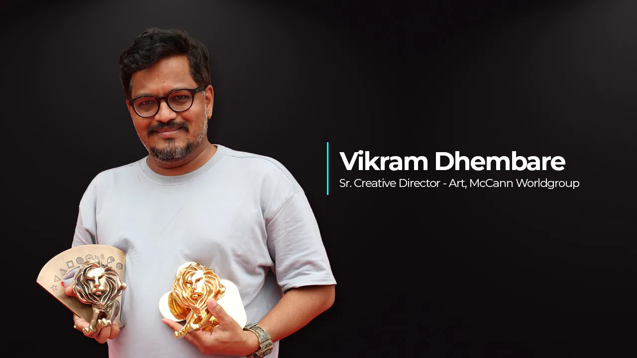 Vikram Dhembare, Sr. Creative Director - Art, McCann Worldgroup