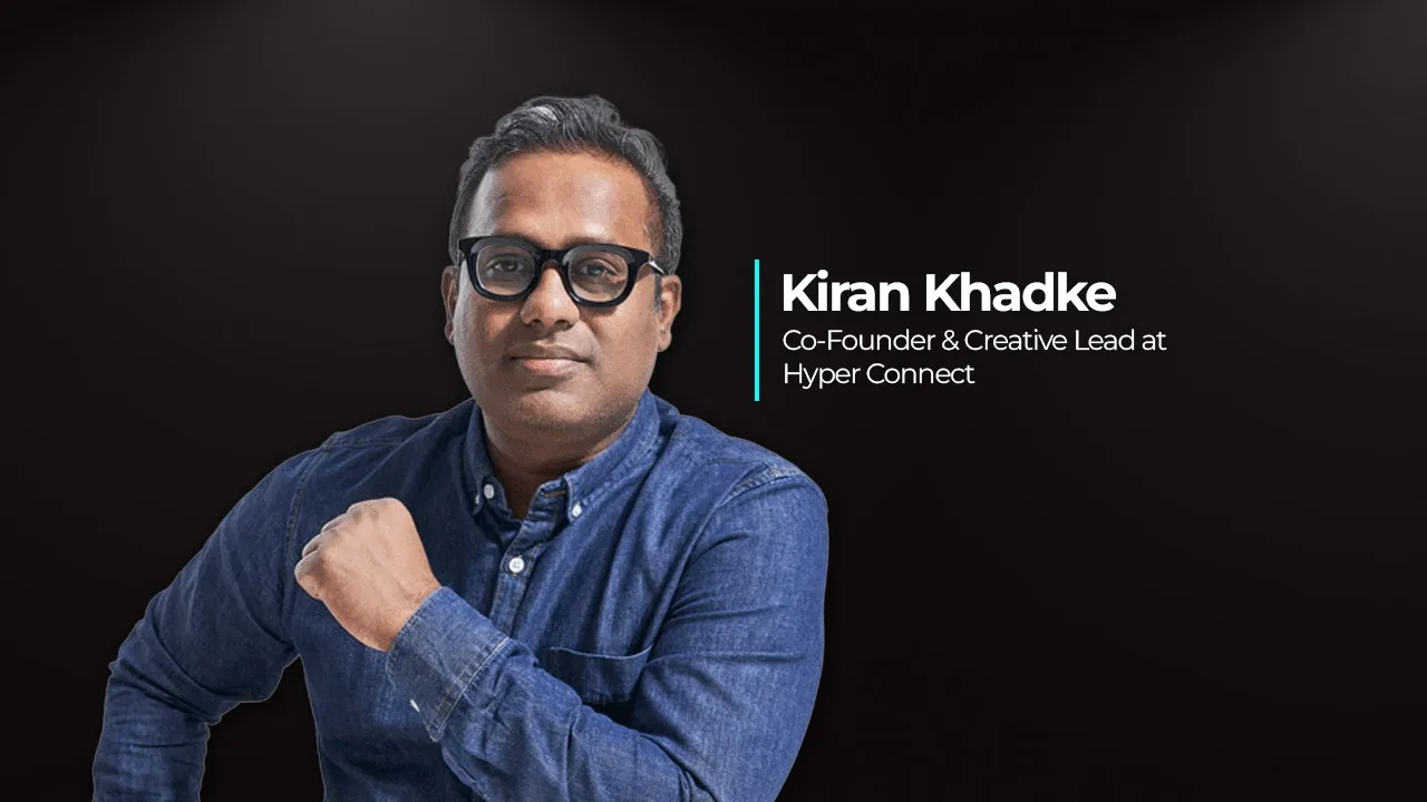 Hyper Connect’s Kiran Khadke
