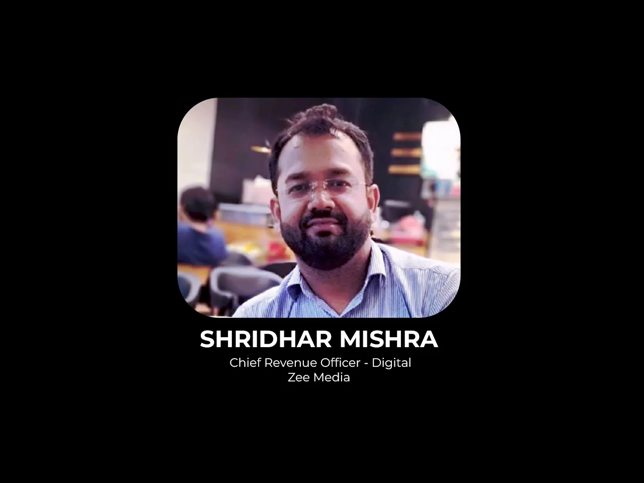 Zee Media’s Shridhar Mishra