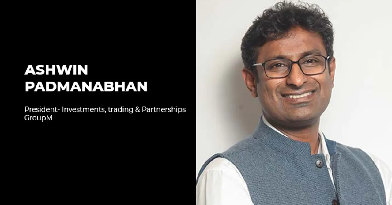 GroupM India Appoints Ashwin Padmanabhan As President – Investments, Trading and Partnerships, GroupM India