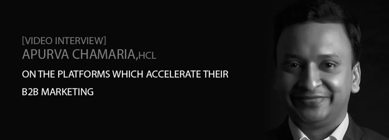 [Video Interview] Apurva Chamaria, HCL, On Social Platforms That Accelerate Their B2B Marketing 