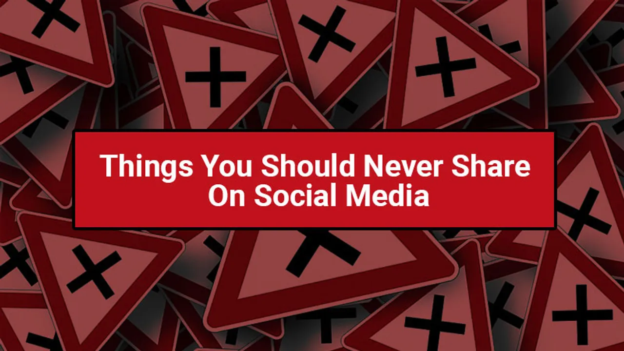 Never Share On Social Media