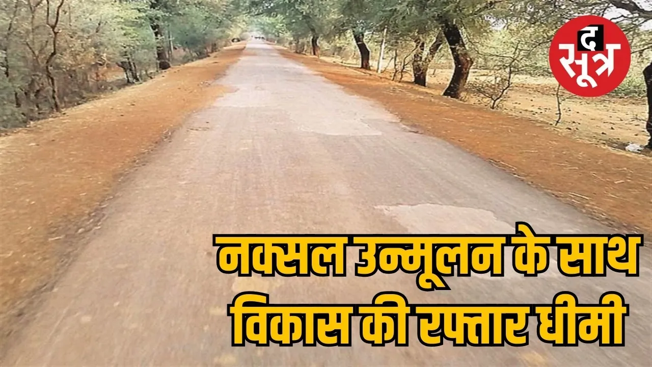 Delay in road construction in Bastar the sootr