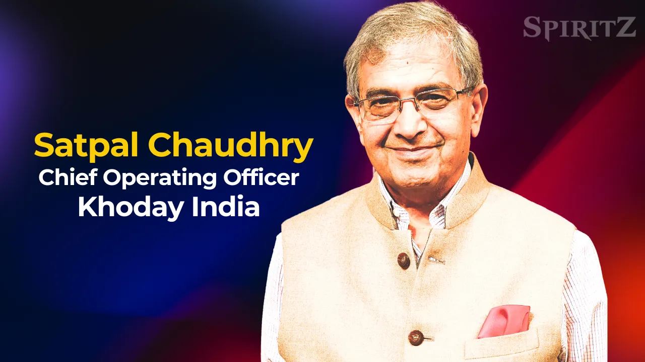 Satpal Chaudhry, COO, Khoday India