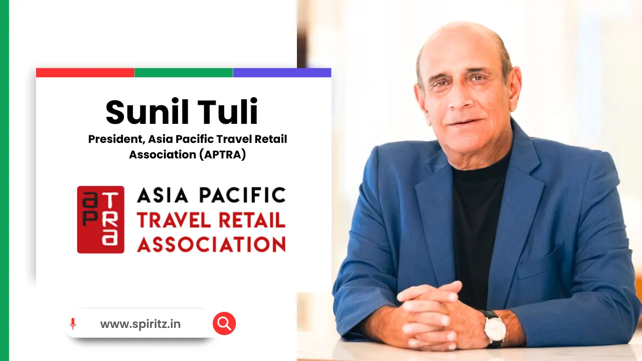 Sunil Tuli, President of the Asia Pacific Travel Retail Association (APTRA)