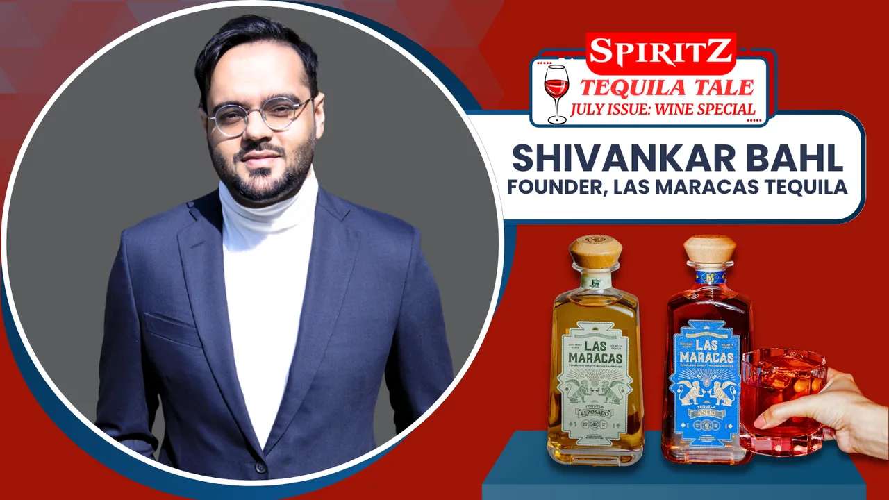 Shivankar Bahl, founder, Las Maracas Tequila