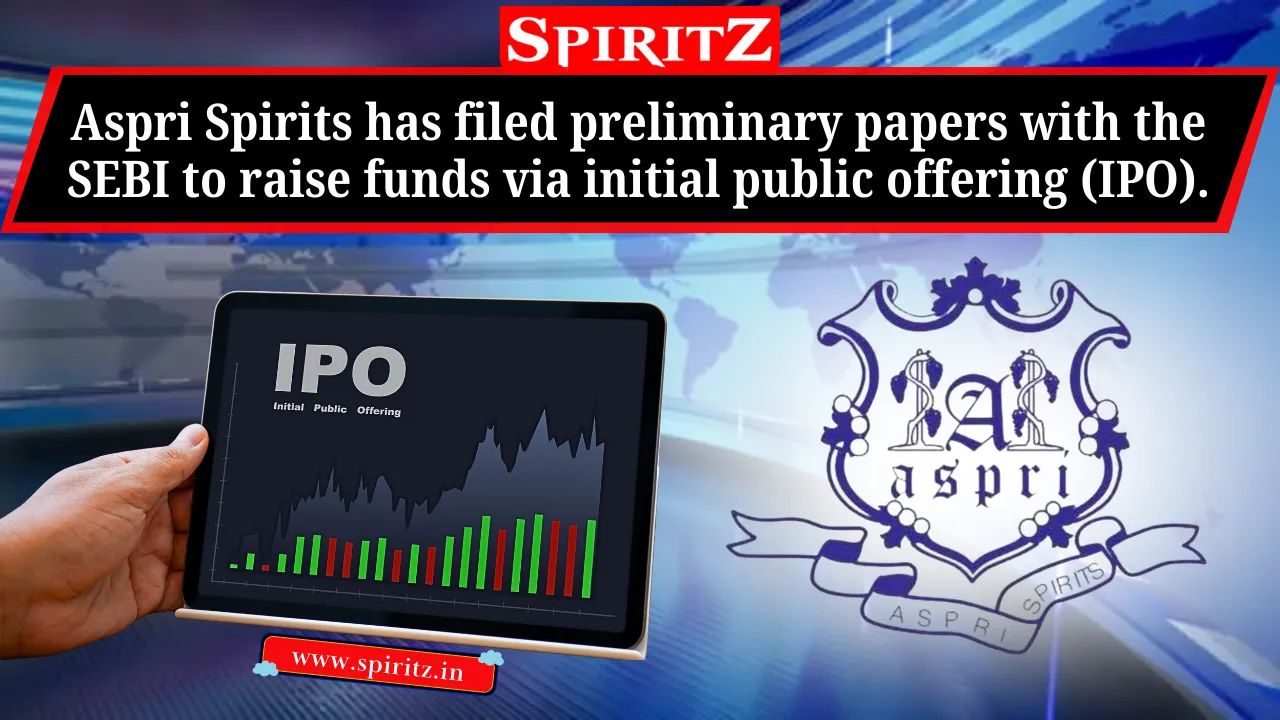 Aspri Spirits files IPO papers