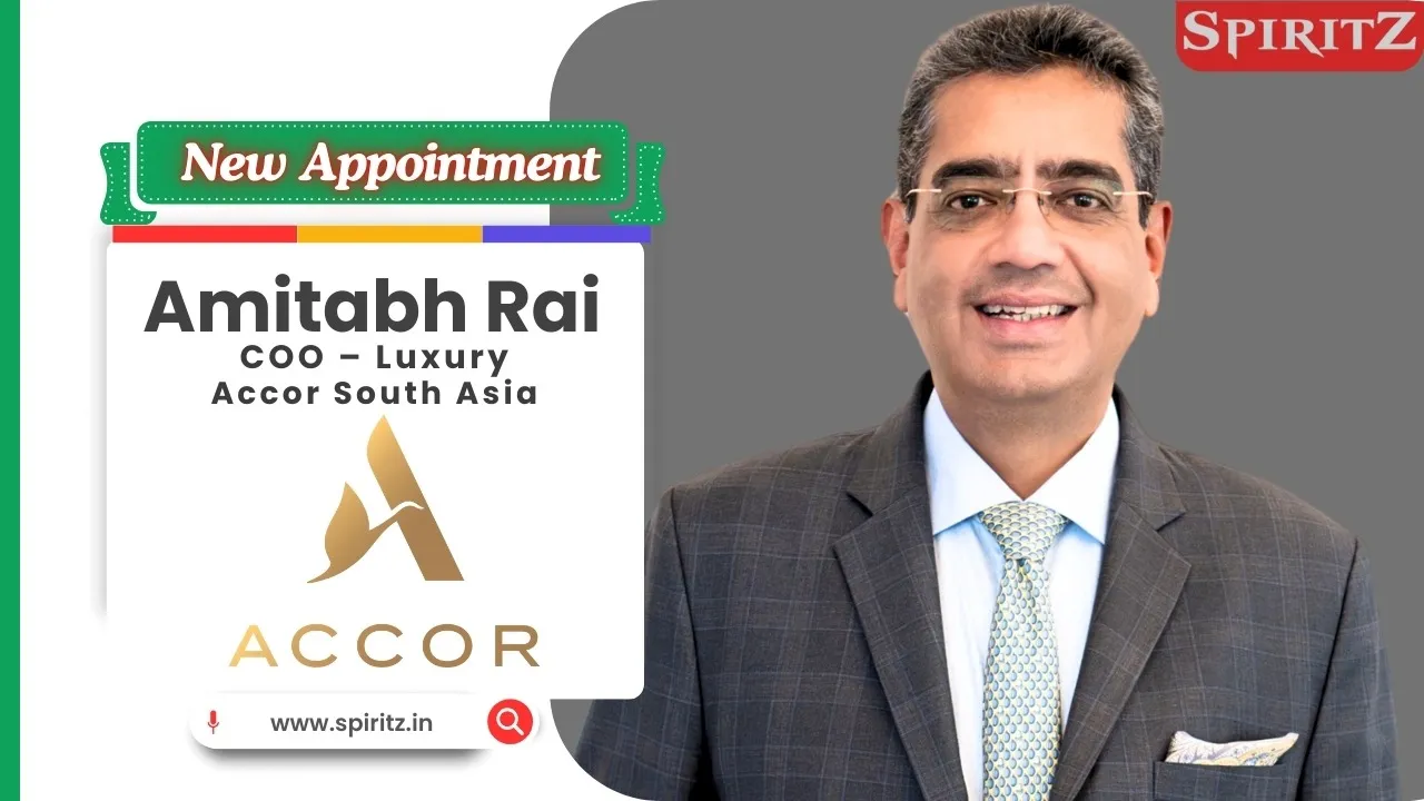 Accor appoints Amitabh Rai as COO – Luxury, South Asia