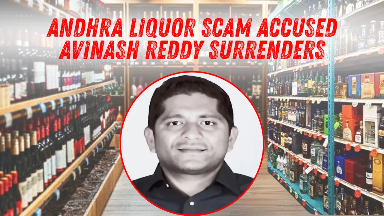 Andhra liquor scam accused Avinash Reddy surrenders