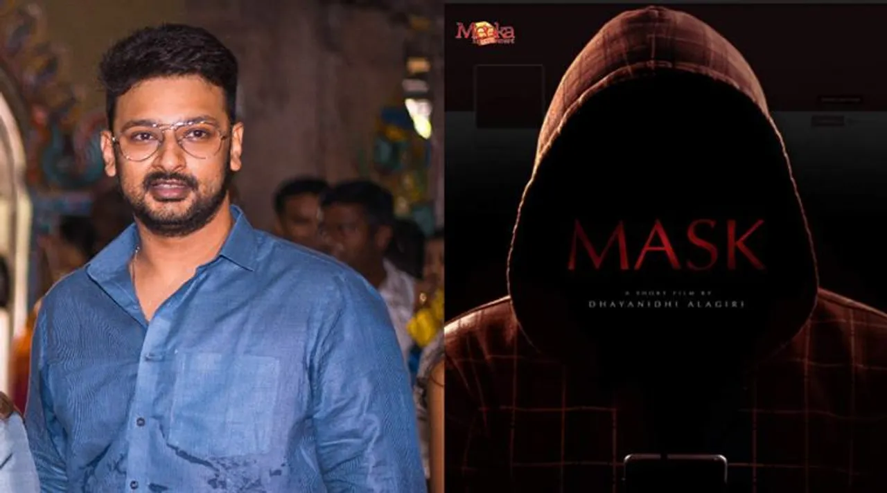 Dhayanidhi Alagiri, Mask Shortfilm