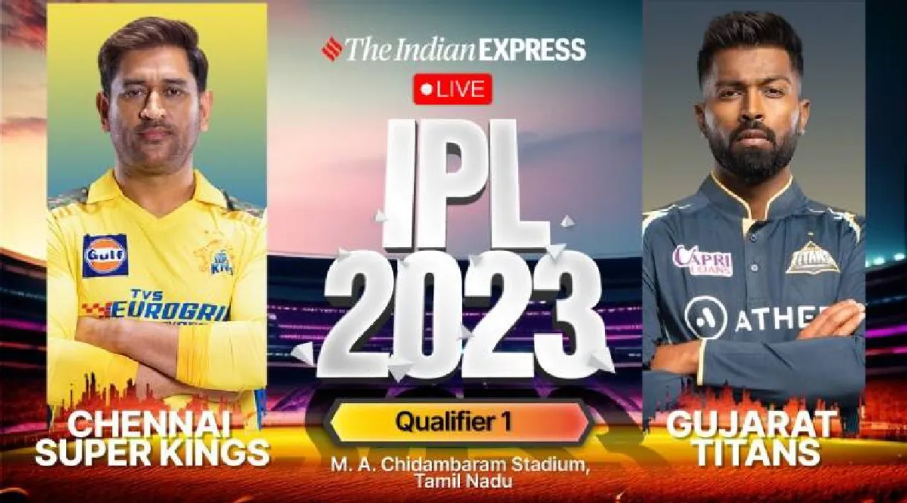 Chennai Super Kings vs Gujarat Titans Qualifier 1 Live Match Score