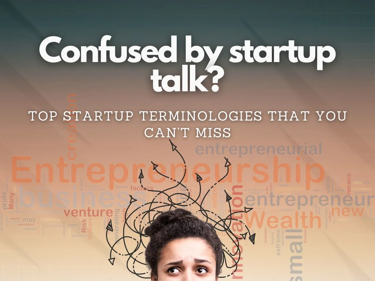 Decoding the Startup Lingo: A Comprehensive Guide for Entrepreneurs