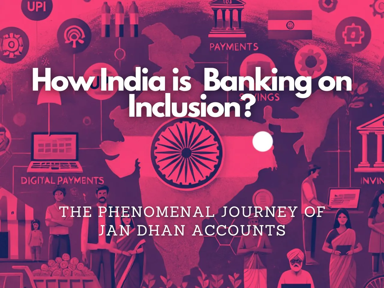  Financial Inclusion Jan Dhan Accounts