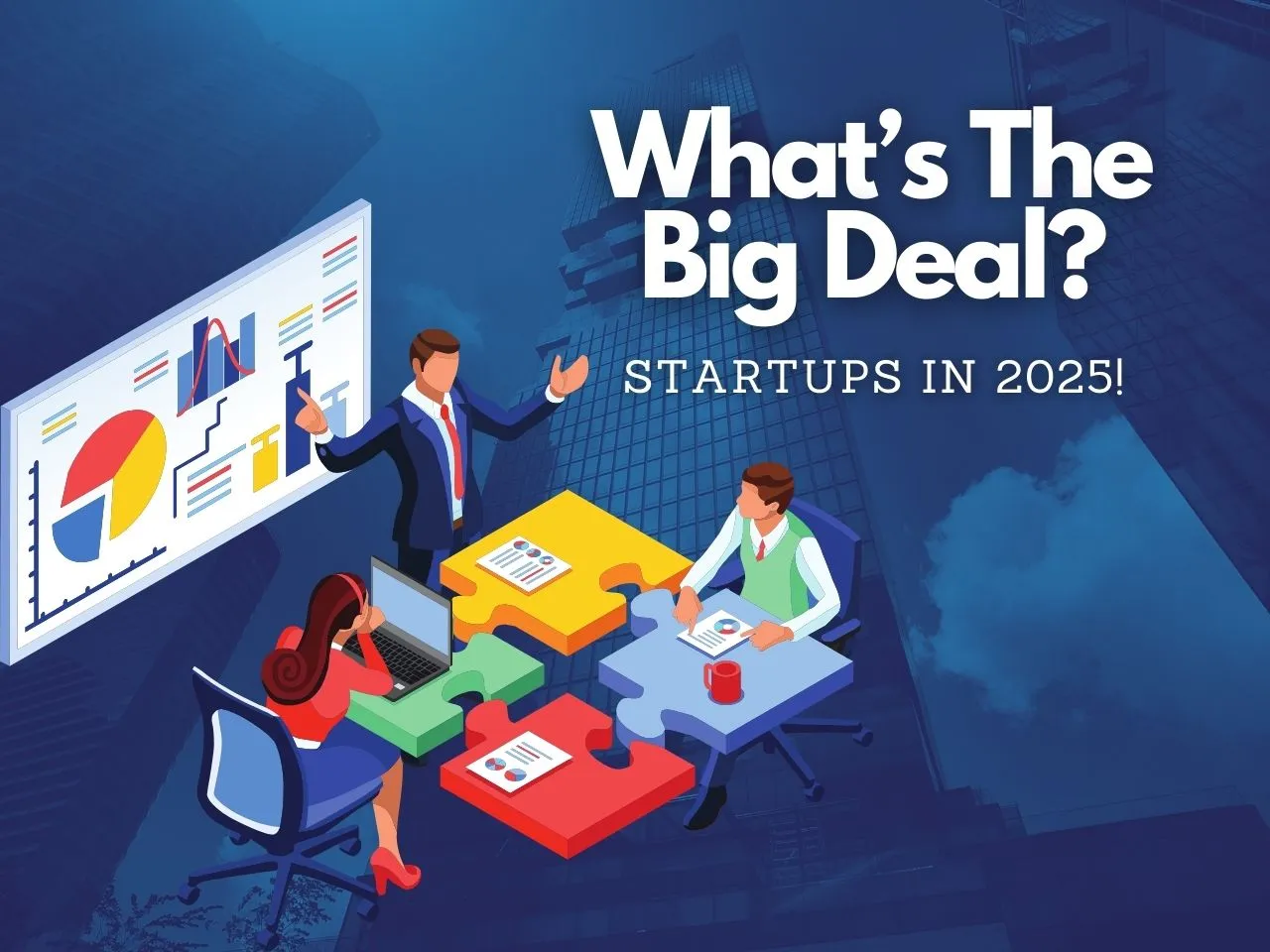 Indian Startups in 2025: What's the Big Deal?