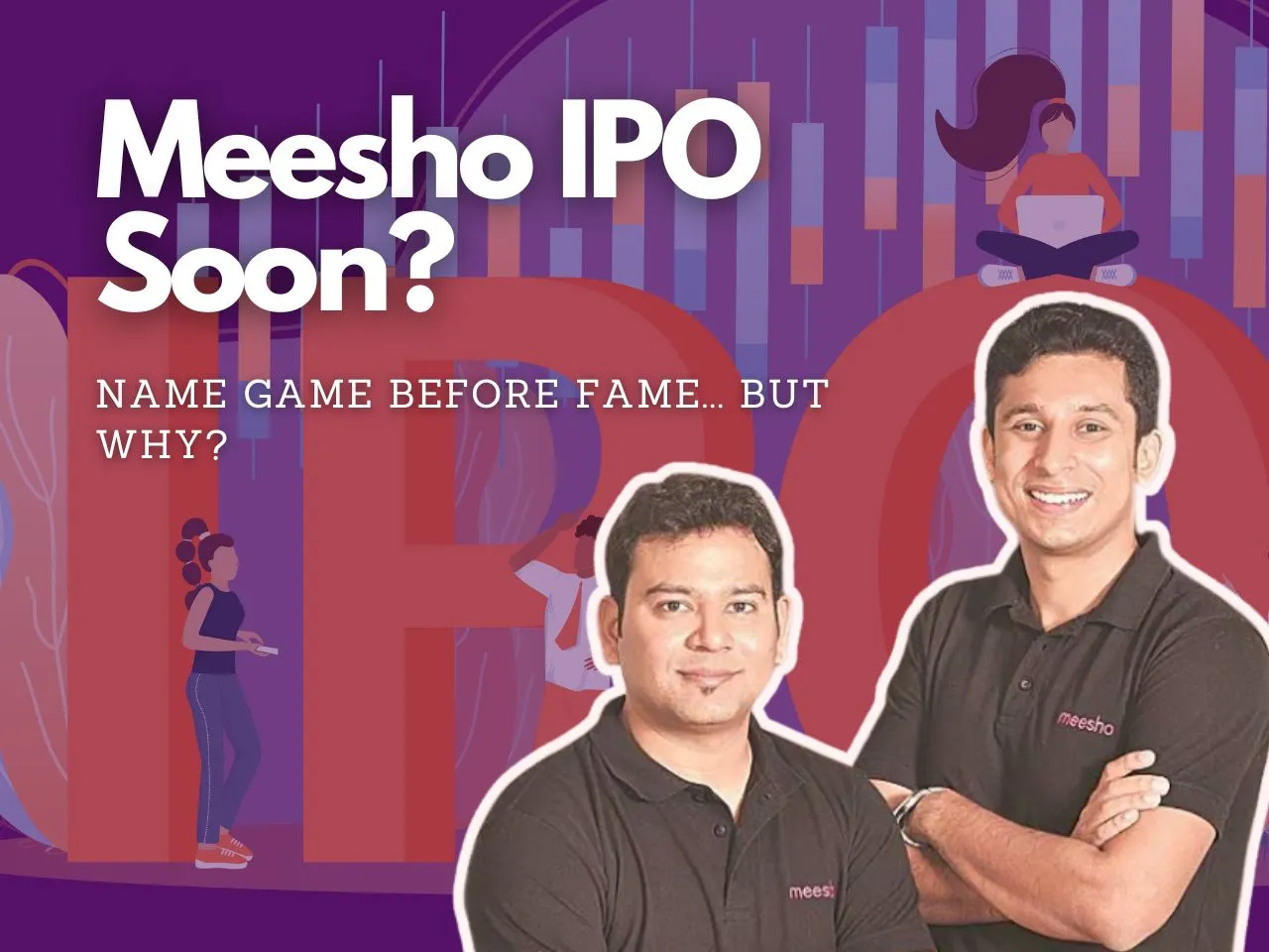 Why Startups Often Rebrand Before an IPO: A Look at Meesho’s IPO Move