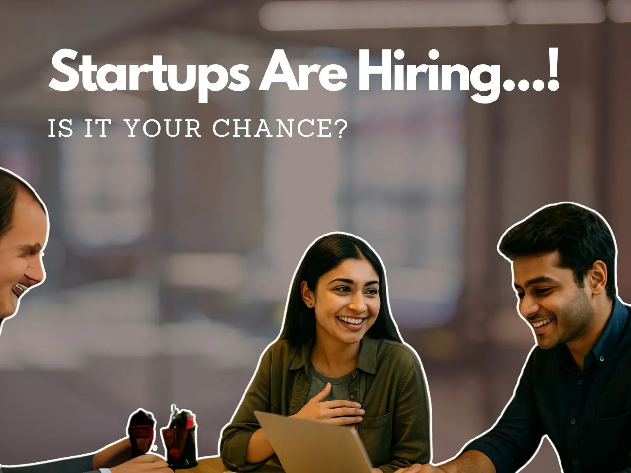 India’s Startups Are Back in Action & They're Hiring Smarter Than Ever