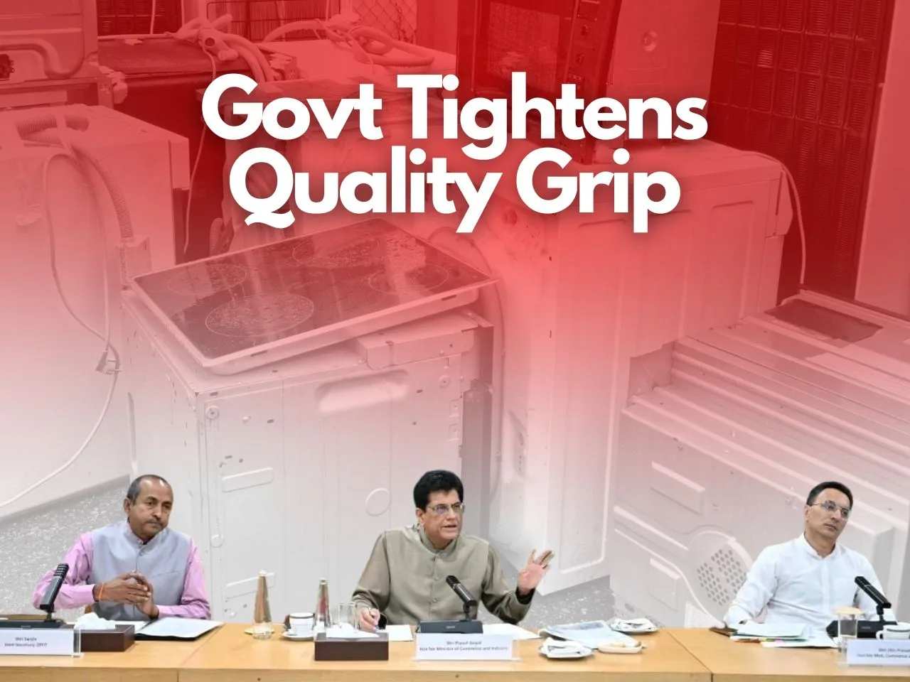 Can Indian Appliances Compete Globally? Govt Pushes Quality Mandate