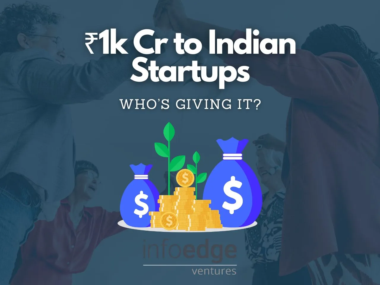 Are you a Startup? This ₹1,000 Cr Fund from Info Edge Could Be for You