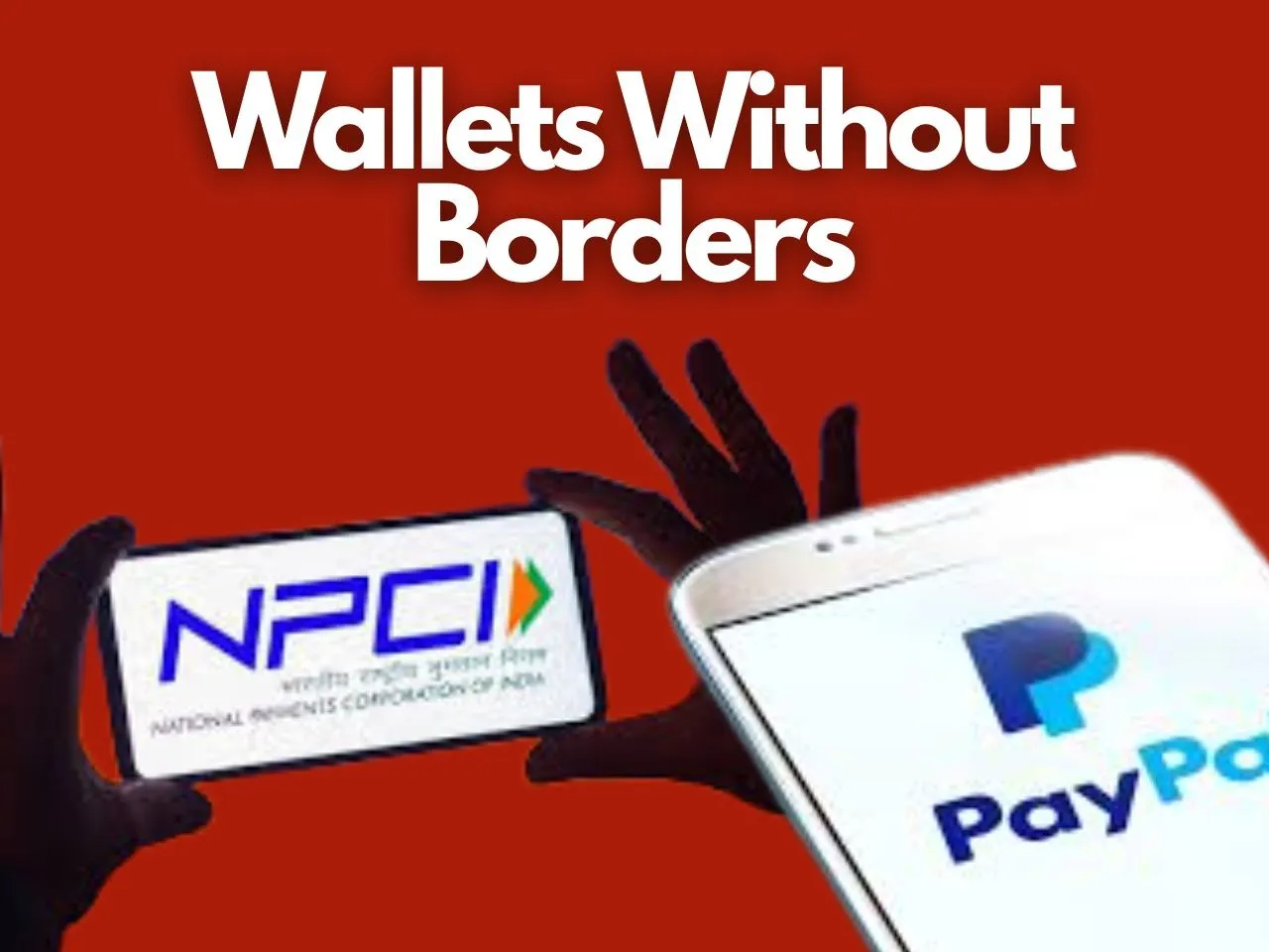 PayPal Partners NPCI for Seamless Global Transactions