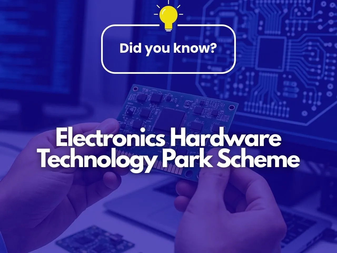 Electronics Hardware Technology Park Scheme