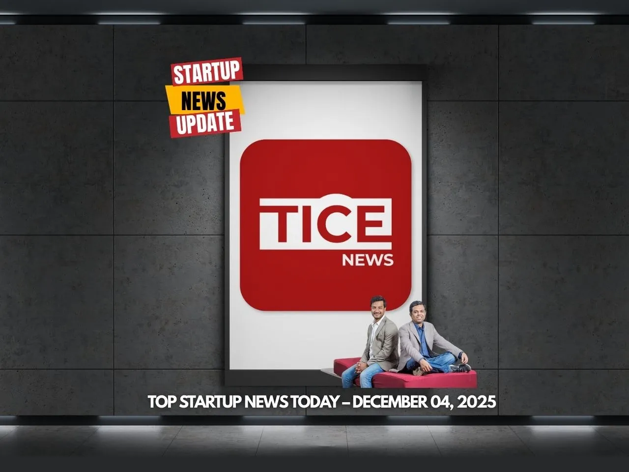 Top Startup News Today 4th December