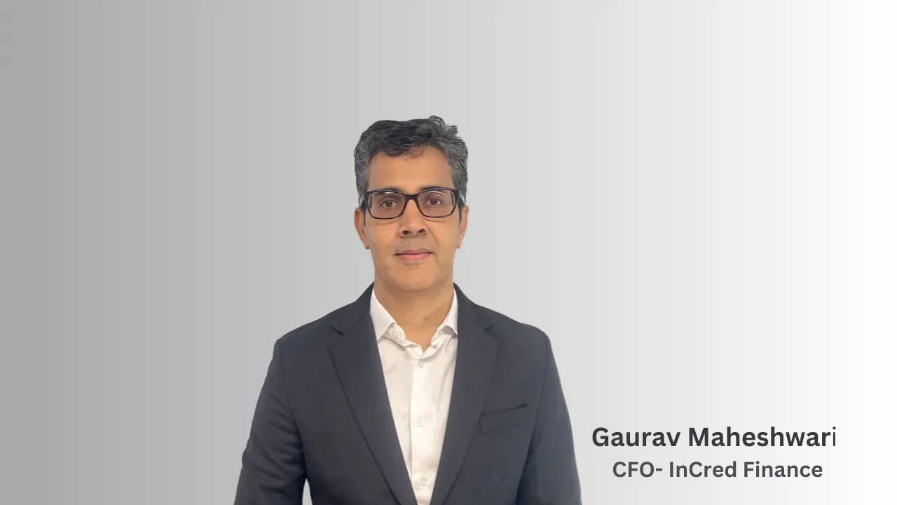  InCred Finance Announces Gaurav Maheshwari as CFO
