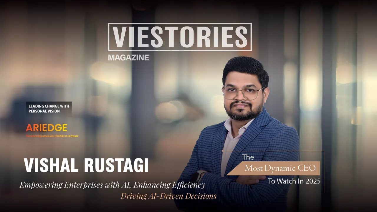 Vishal Rustagi - The Most Dynamic CEO