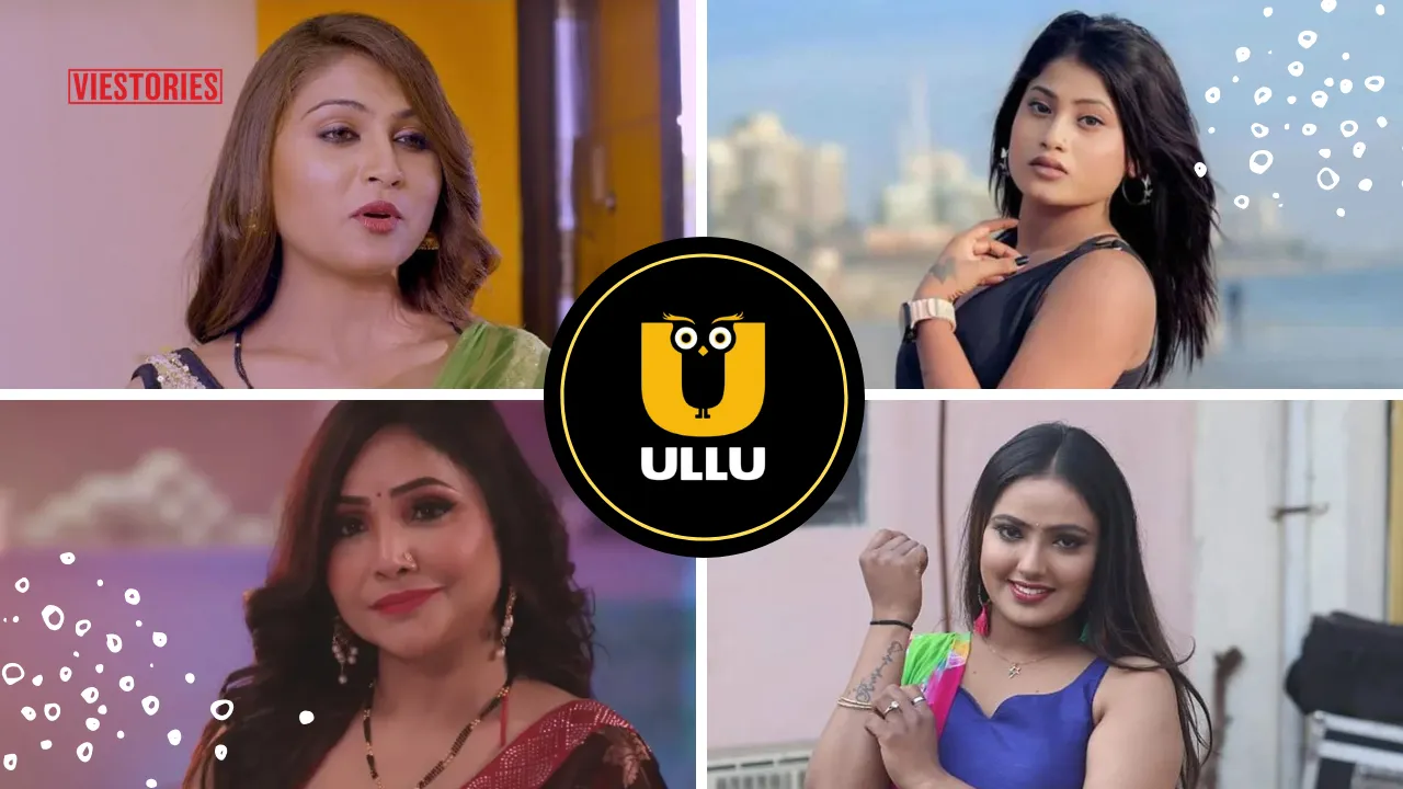 Top Ullu Web Series Actresses Name With Photos
