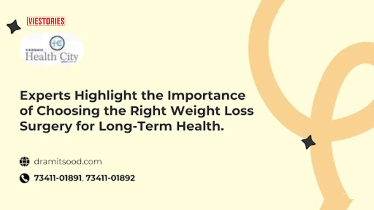 Experts Highlight the Importance of Choosing the Right Weight Loss Surgery for Long-Term Health