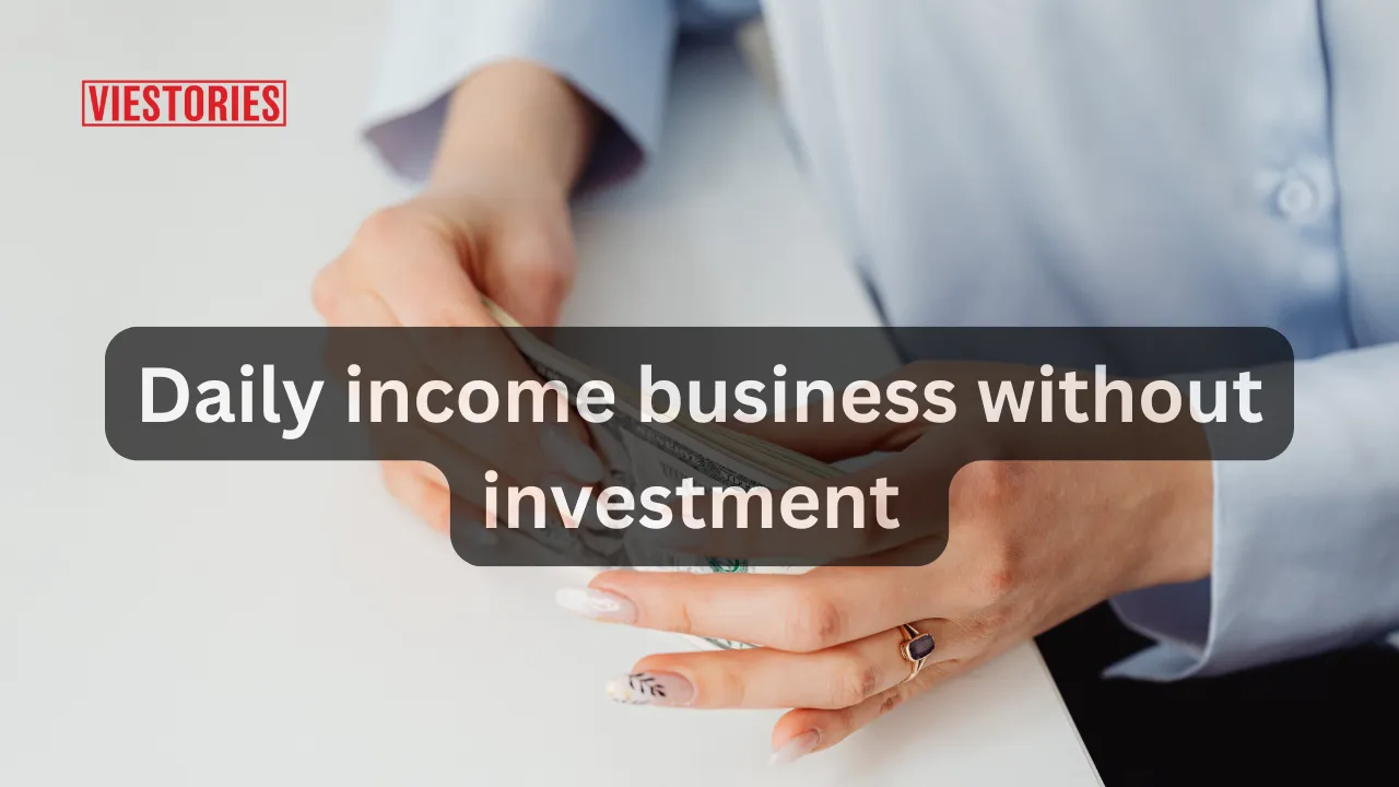 Daily income business without investment in 2026