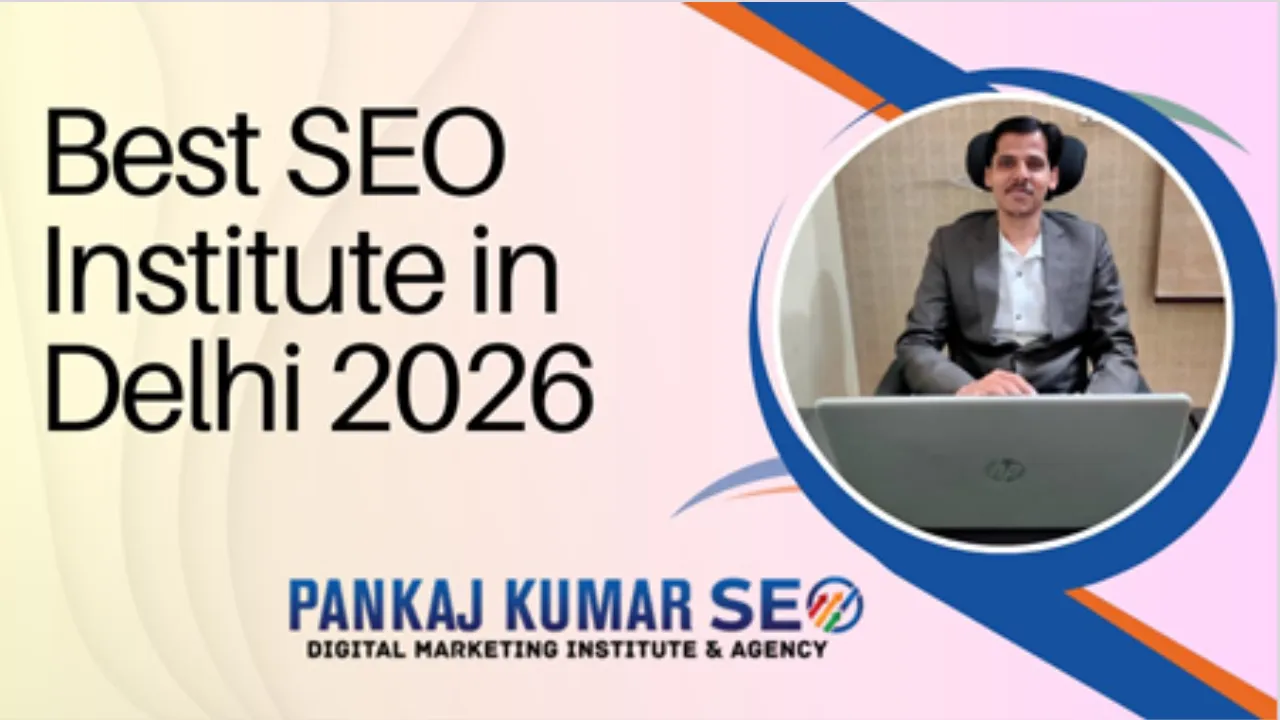 Best SEO Institute in Delhi 2026 Pankaj Kumar SEO