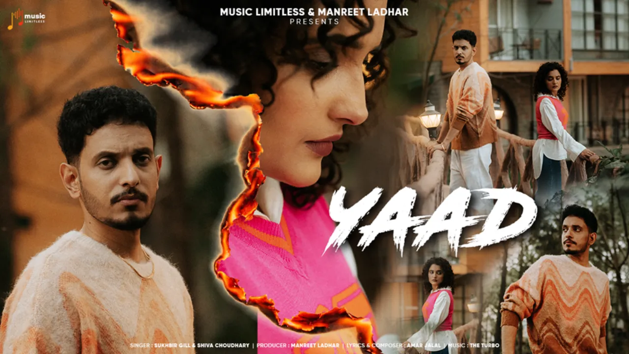 Music Limitless Latest Release Heartfelt Punjabi Sad Song “Yaad” by Sukhbir Gill & Shiva Choudhary