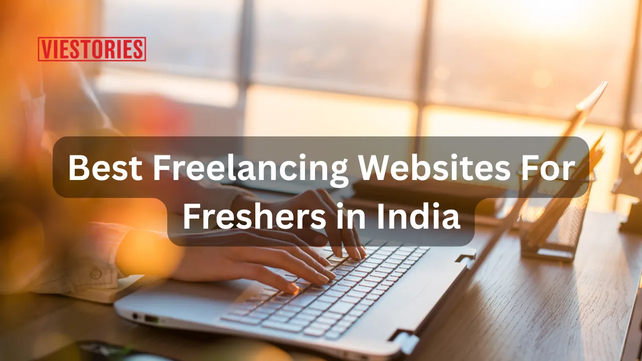 Best Freelancing Websites For Freshers in India for 2026