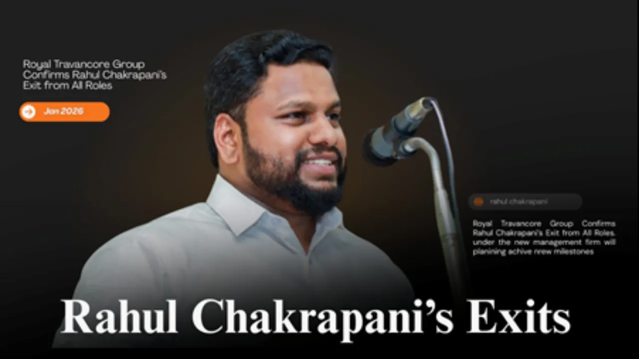 Rahul Chakrapani Steps Down from Royal Travancore Group as Leadership Transition Concludes