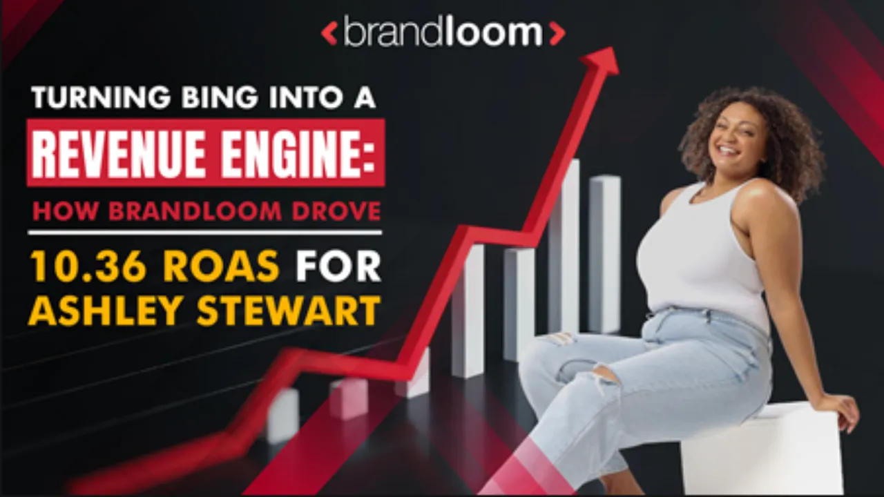 Turning Bing into a Revenue Engine How BrandLoom Drove 10.36 ROAS for Ashley Stewart