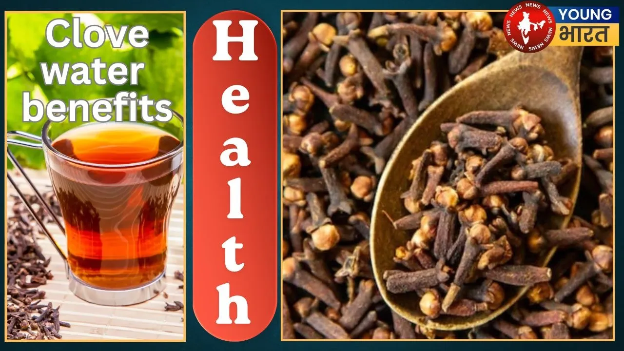 Clove water benefits