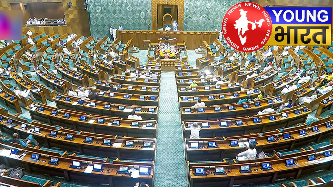 Parliament Monsoon Session 2025 : लोकसभा और राज्यसभा की कार्यवाही स्थगित, जानें — विपक्ष क्यों कर रहा हंगामा | यंग भारत न्यूज