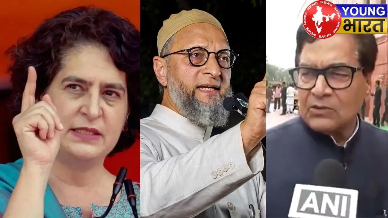 Priyanka Gandhi Owaisi and Ramgopal Yadav