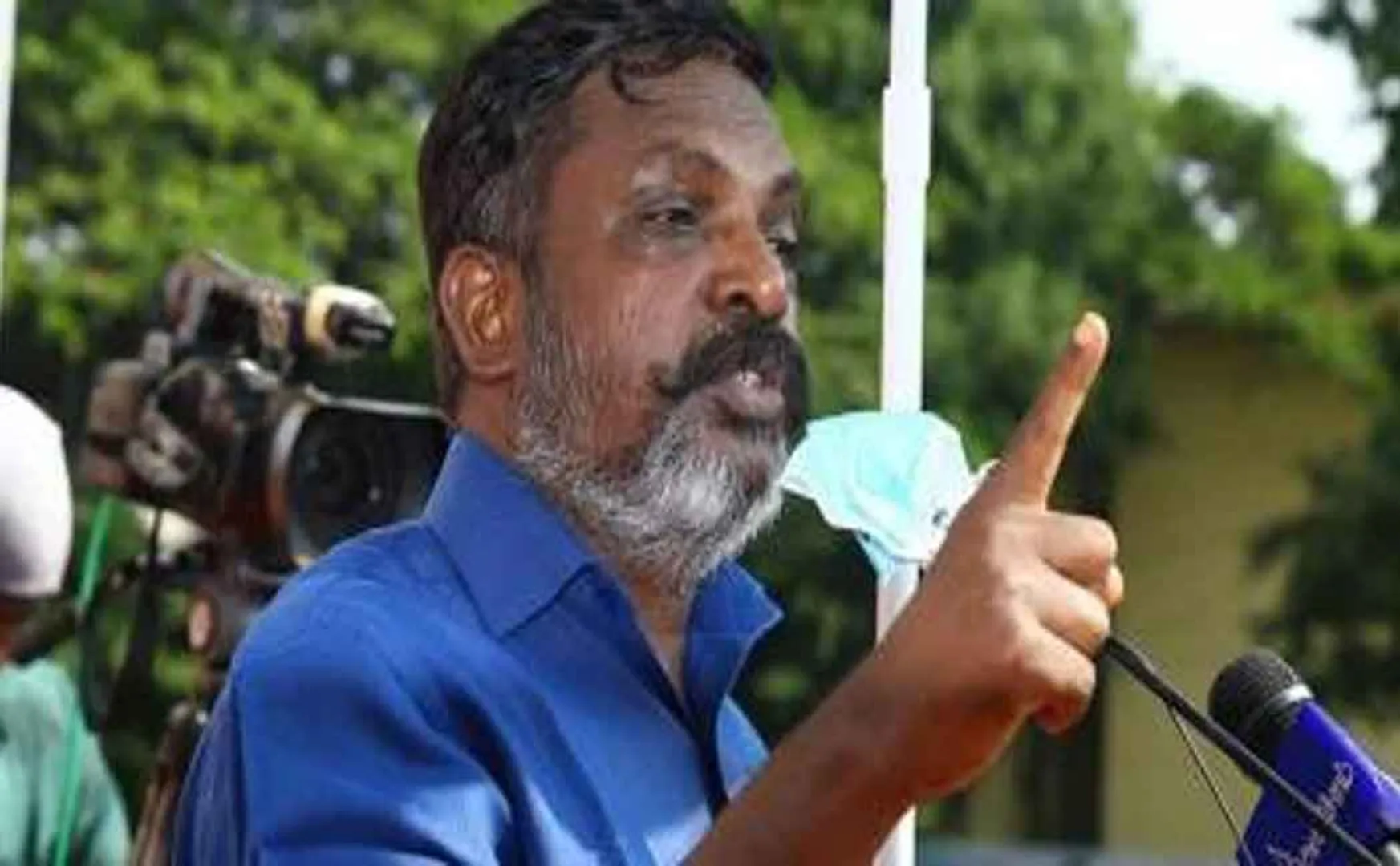 "On the basis that there is no other way ..... do not focus on the plans against" - Thirumavalavan