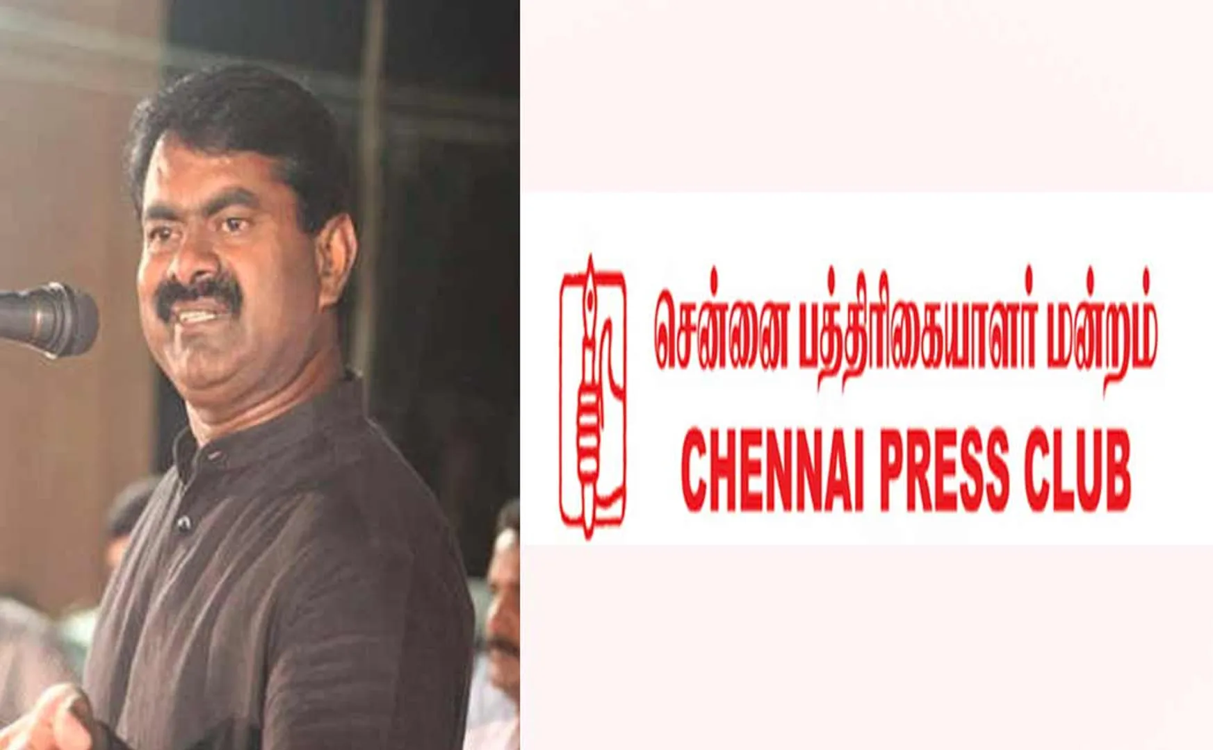  Severe condemnation of Seaman Chennai Press Club