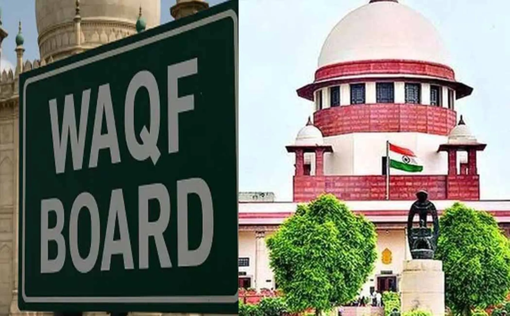 Supreme Court issues interim order and says No action should be taken under the Waqf Amendment Act