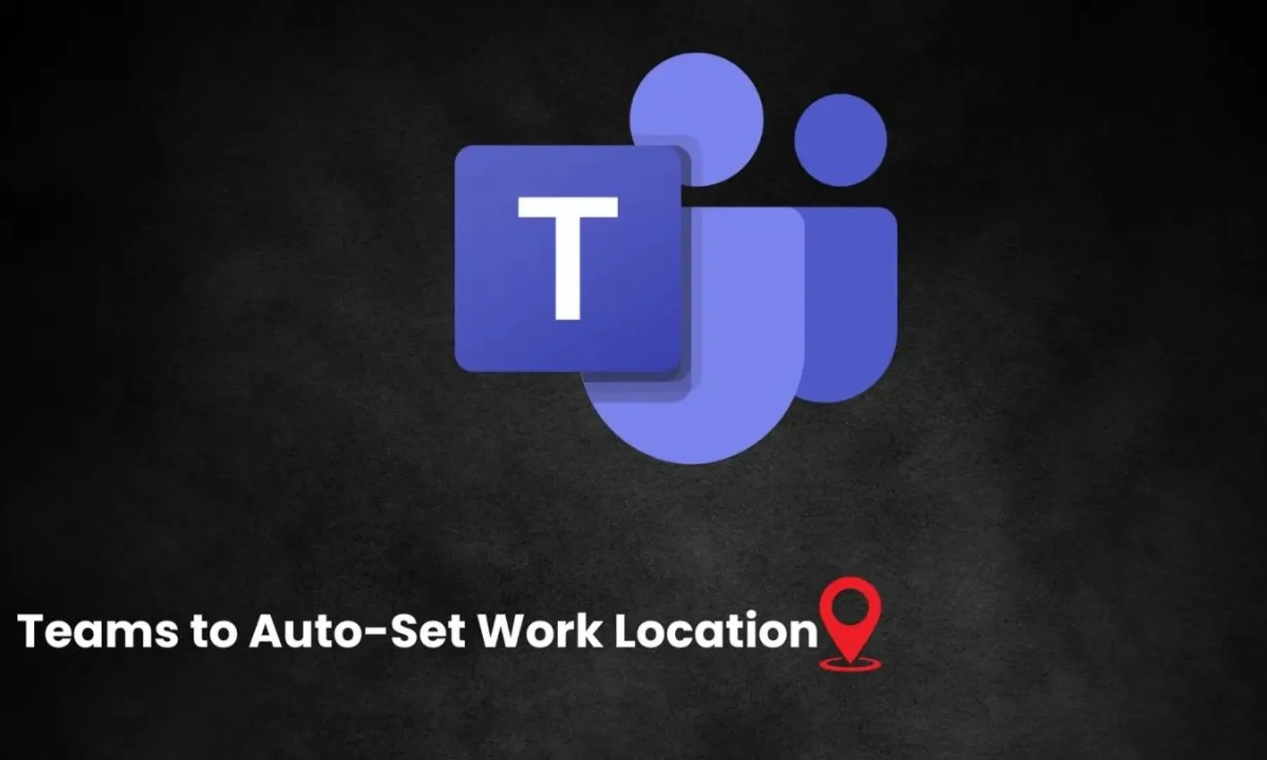  Microsoft teams to automatically update office status through Wi-Fi networks post image